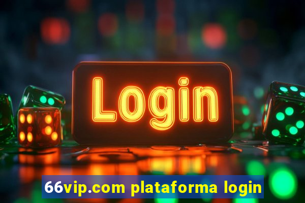 66vip.com plataforma login